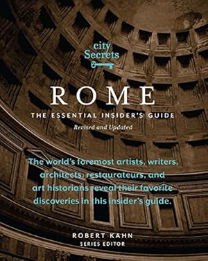 Immagine del venditore per City Secrets Rome: The Essential Insider's Guide, Revised and Updated (City Secrets, 1) venduto da Pieuler Store