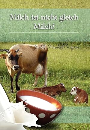 Seller image for Milch Ist Nicht Gleich Milch! for sale by moluna