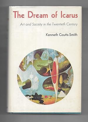 Imagen del vendedor de The Dream of Icarus Art and Society in the Twentieth Century a la venta por Gyre & Gimble