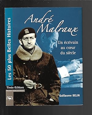 les 50 plus belles histoires, andré malraux, un écrivain au coeur du siècle (French Edition)
