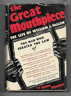 The Great Mouthpiece; The Life of William J. Fallon