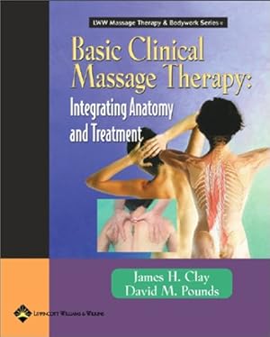 Imagen del vendedor de Basic Clinical Massage Therapy: Integrating Anatomy and Treatment (LWW Massage Therapy & Bodywork Series) a la venta por Pieuler Store