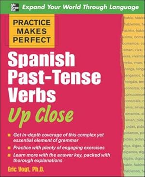 Imagen del vendedor de Practice Makes Perfect: Spanish Past-Tense Verbs Up Close (Practice Makes Perfect Series) a la venta por Pieuler Store