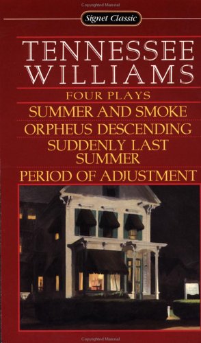 Seller image for Tennessee Williams: Four Plays Summer and Smoke/Orpheus Descending/Suddenly Last Summer/Period of Adjustment for sale by Pieuler Store