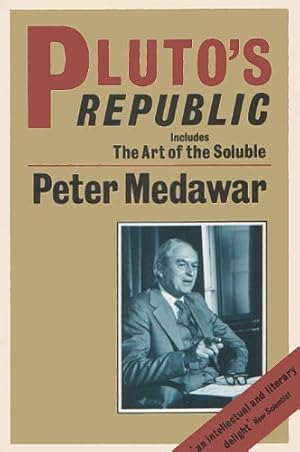 Immagine del venditore per Pluto's Republic: Incorporating The Art of the Soluble and Induction and Intuition in Scientific Thought (Oxford paperbacks) venduto da Pieuler Store