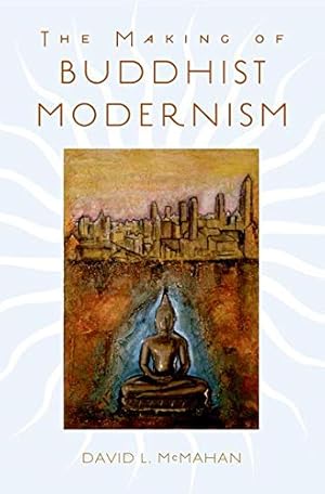 Seller image for The Making of Buddhist Modernism for sale by Pieuler Store