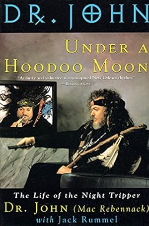 Bild des Verkufers fr Under a Hoodoo Moon: The Life of the Night Tripper zum Verkauf von Pieuler Store