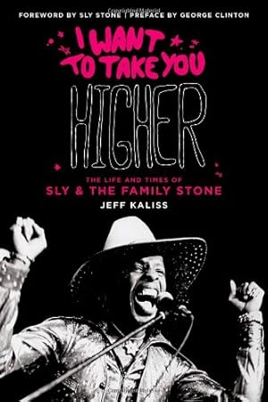 Seller image for I Want to Take You Higher: The Life and Times of Sly & the Family Stone for sale by Pieuler Store