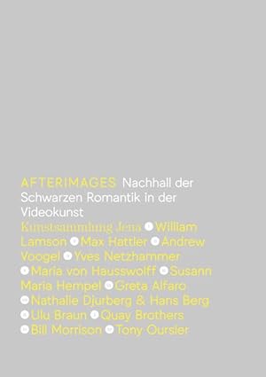 Afterimages : Nachhall in der Schwarzen Romantik in der Videokunst : Kunstsammlung Jena : I Willi...