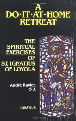Seller image for A Do It At Home Retreat: The Spiritual Exercises of St. Ignatius of Loyola for sale by Pieuler Store