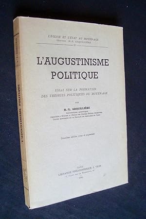 L'Augustinisme politique - Essai sur la formation des théories politiques du Moyen-âge -