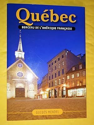 Bild des Verkufers fr Qubec, berceau de l'Amrique franaise (guides Mendel) zum Verkauf von Claudine Bouvier