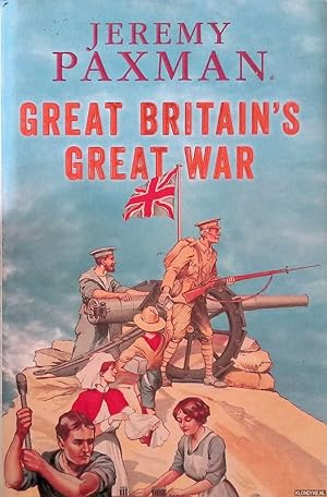 Bild des Verkufers fr Great Britain's Great War. A Sympathetic History of Our Gravest Folly zum Verkauf von Klondyke