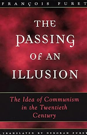 Imagen del vendedor de The Passing of an Illusion: The Idea of Communism in the Twentieth Century a la venta por Pieuler Store