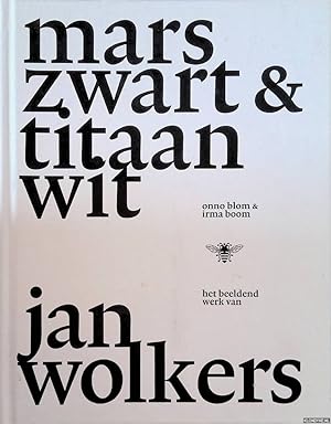 Seller image for Marszwart en titaanwit. Het beeldend werk van Jan Wolkers for sale by Klondyke