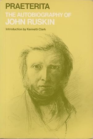 Seller image for Praeterita : the autobiography of John Ruskin / John Ruskin; Introduction by Kenneth Clark for sale by Licus Media