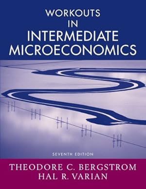 Imagen del vendedor de Workouts in Intermediate Microeconomics: for Intermediate Microeconomics: A Modern Approach, Seventh Edition a la venta por Pieuler Store