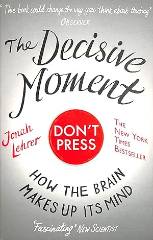 The Decisive Moment: How The Brain Makes Up Its Mind