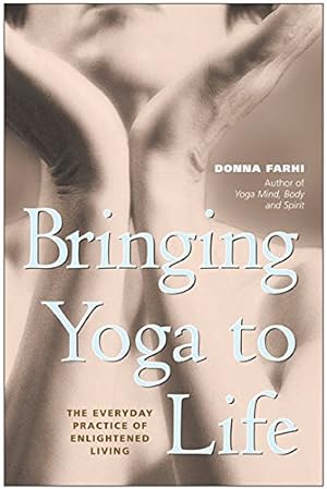 Imagen del vendedor de Bringing Yoga to Life: The Everyday Practice of Enlightened Living a la venta por Pieuler Store