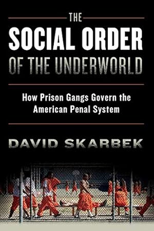 Immagine del venditore per The Social Order of the Underworld: How Prison Gangs Govern the American Penal System venduto da Pieuler Store