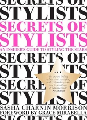 Imagen del vendedor de Secrets of Stylists: An Insider's Guide to Styling the Stars a la venta por Pieuler Store