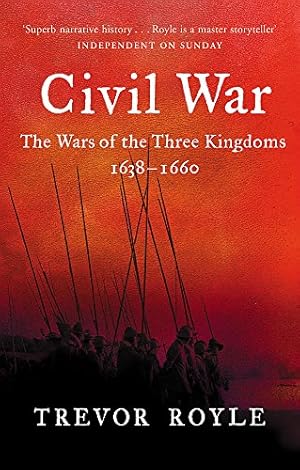 Seller image for Civil War: The Wars of the Three Kingdoms, 1638-1660. Trevor Royle for sale by Pieuler Store