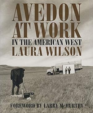 Imagen del vendedor de Avedon at Work: In the American West (Harry Ransom Humanities Research Center Imprint Series) a la venta por Pieuler Store