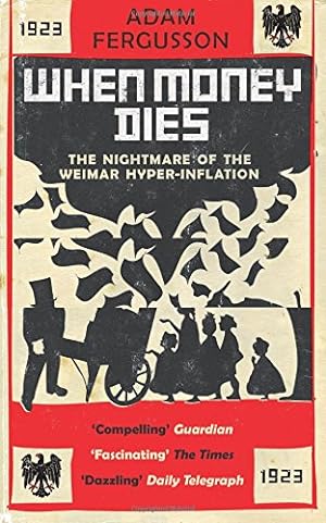 Seller image for When money dies: the nightmare of the Weimar hyper-inflation for sale by Pieuler Store