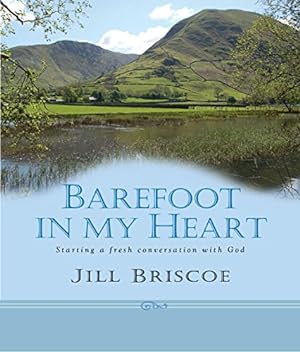 Seller image for Barefoot in My Heart: Starting a Fresh Conversation with God for sale by Pieuler Store
