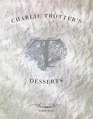 Seller image for Charlie Trotter's Desserts for sale by Pieuler Store