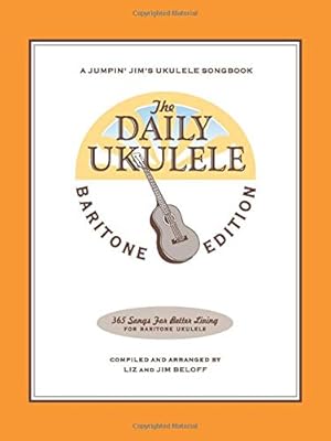 Seller image for The Daily Ukulele - Baritone Edition (Jumpin' Jim's Ukulele Songbook) for sale by Pieuler Store