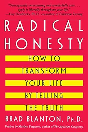 Imagen del vendedor de Radical Honesty: How To Transform Your Life By Telling The Truth a la venta por Pieuler Store