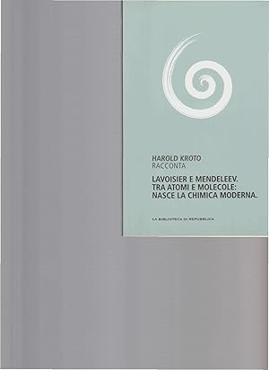 Seller image for LAVOISIER E MENDELEEV. TRA ATOMI E MOLECOLE: NASCE LA CHIMICA MODERNA for sale by librisaggi