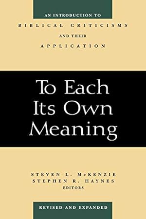Seller image for To Each Its Own Meaning, Revised and Expanded: An Introduction to Biblical Criticisms and Their Application for sale by Pieuler Store