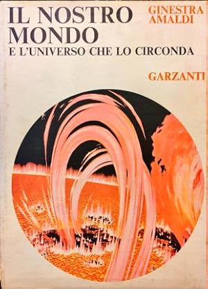 Imagen del vendedor de Il nostro Mondo e l Universo che lo circonda. Due Volumi. a la venta por Libreria La Fenice di Pietro Freggio