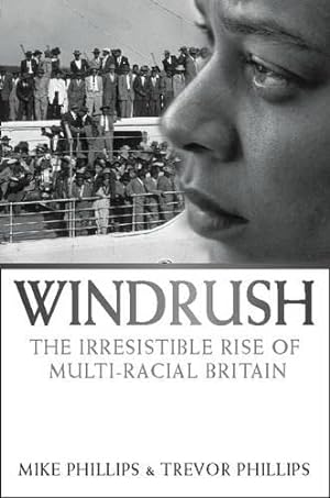 Seller image for Windrush: The Irresistible Rise of Multi-Racial Britain for sale by Pieuler Store