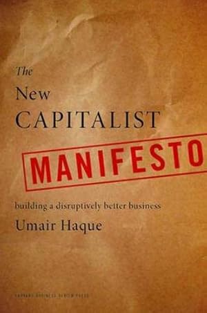 Seller image for The New Capitalist Manifesto: Building a Disruptively Better Business for sale by Pieuler Store