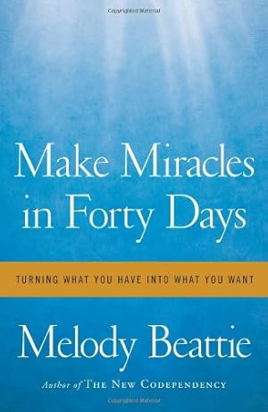 Imagen del vendedor de Make Miracles in Forty Days: Turning What You Have into What You Want a la venta por Pieuler Store