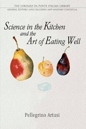 Imagen del vendedor de Science in the Kitchen and the Art of Eating Well a la venta por Pieuler Store