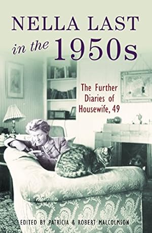 Seller image for Nella Last in the 1950s: The Further Diaries of Housewife, 49 for sale by Pieuler Store