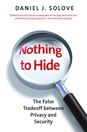 Immagine del venditore per Nothing to Hide: The False Tradeoff between Privacy and Security venduto da Pieuler Store