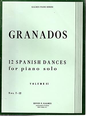 Seller image for Granados: Twelve Spanish Dances, Vol 2: Nos. 7-12 (Kalmus Piano Series) for sale by Dorley House Books, Inc.