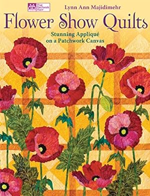 Seller image for Flower Show Quilts: Stunning Appliqu? on a Patchwork Canvas for sale by Pieuler Store