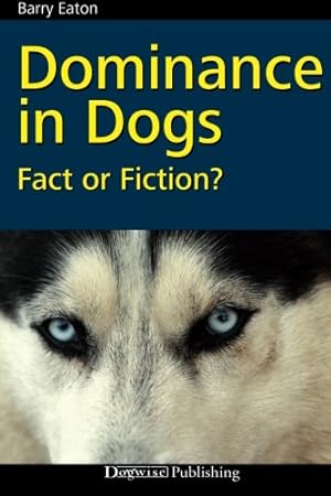 Immagine del venditore per Dominance in Dogs: Fact or Fiction? venduto da Pieuler Store