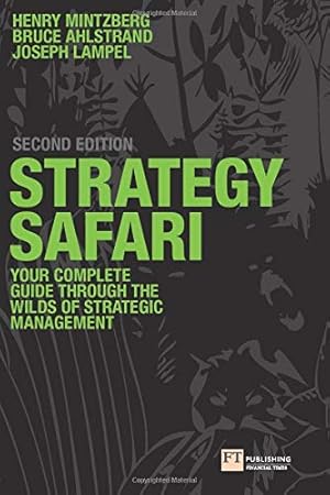 Image du vendeur pour Strategy Safari: The complete guide through the wilds of strategic management (2nd Edition) mis en vente par Pieuler Store