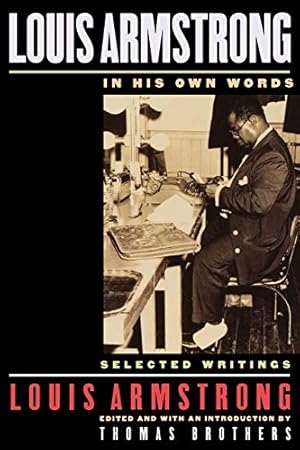 Seller image for Louis Armstrong, In His Own Words: Selected Writings for sale by Pieuler Store