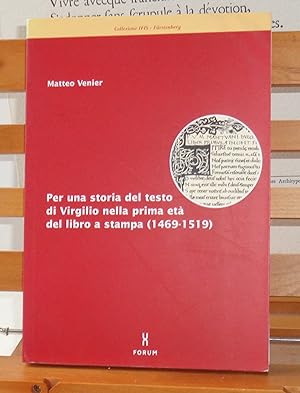 Per una storia del testo di Virgilio nella prima età del libro a stampa (1469-1519) (Collezione I...