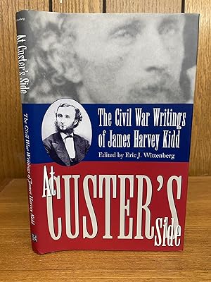 Seller image for AT CUSTER'S SIDE: THE CIVIL WAR WRITINGS OF JAMES HARVEY KIDD for sale by Second Story Books, ABAA