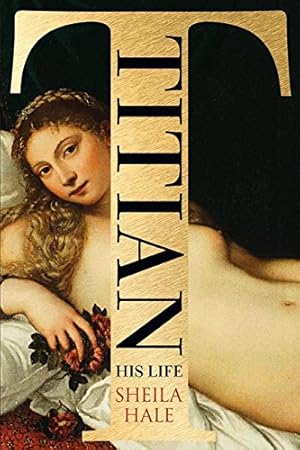 Immagine del venditore per Titian: His Life venduto da Pieuler Store