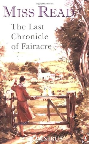 Seller image for Last Chronicle of Fairacre(Omnibus) 'Changes at Fairacre', 'Farewell to Fairacre', 'Peaceful Retirement : Changes at Fairacre, Farewell to Fairacre an for sale by Pieuler Store